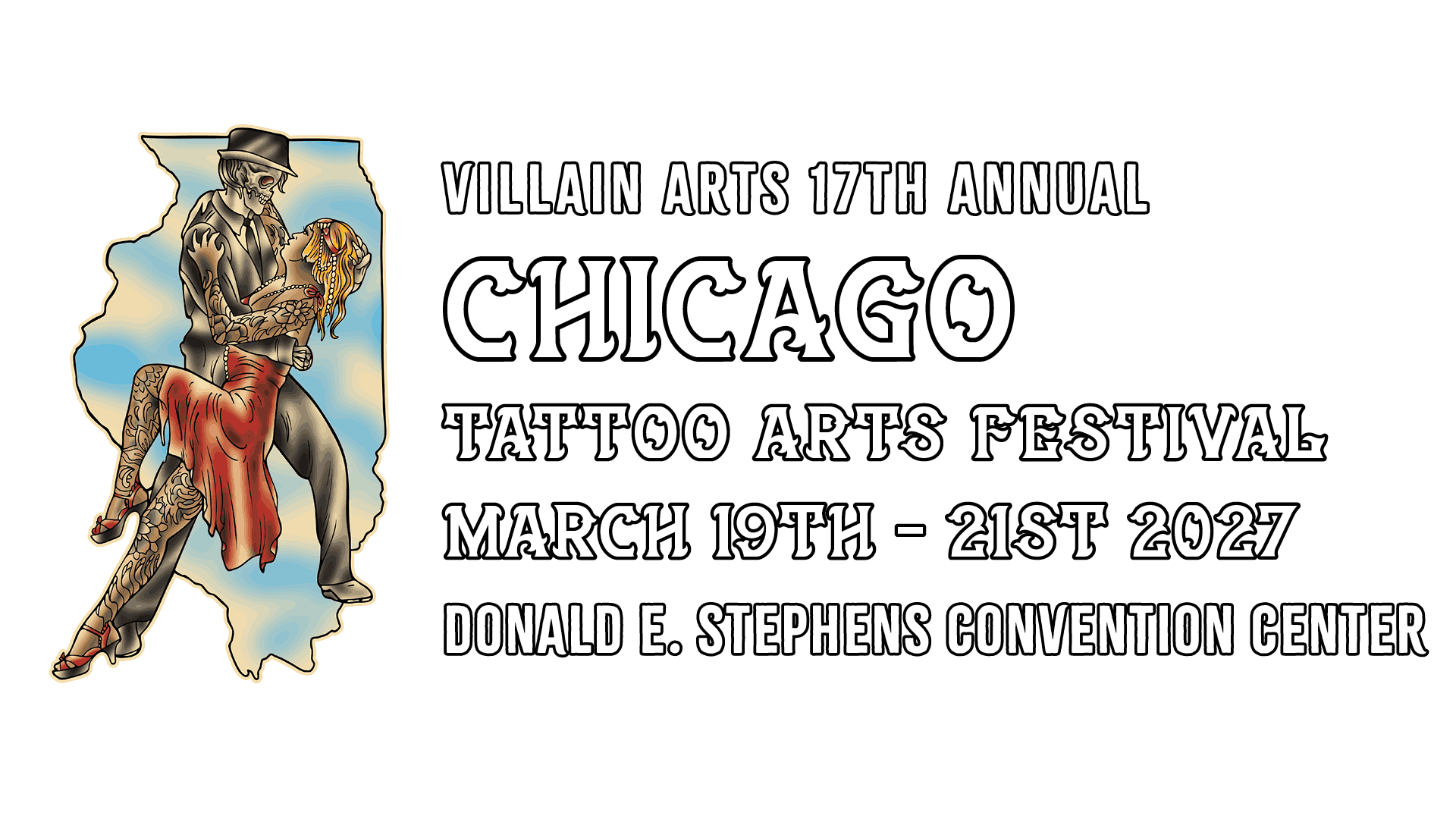 [2027] Villain Arts 17th Annual Chicago Tattoo Arts Festival March 19th-21st Donald E. Stephens Convention Center