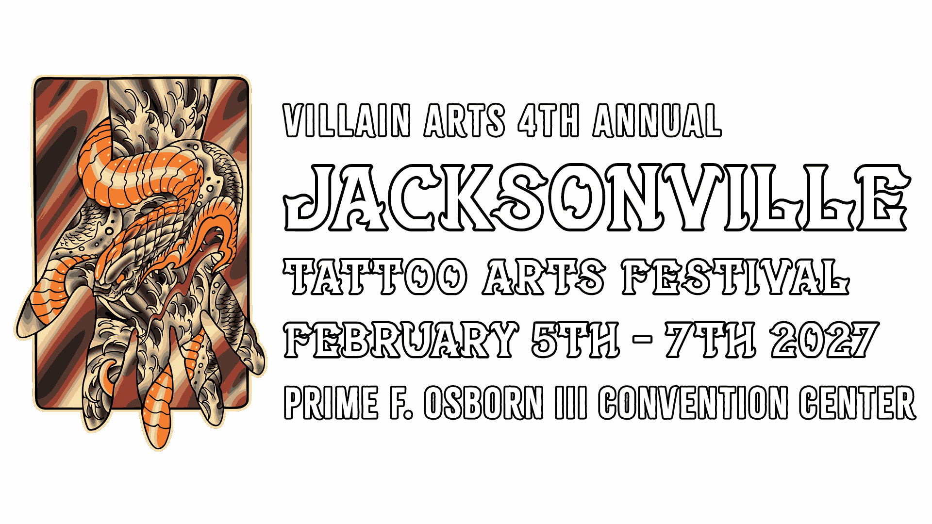 [2027] Villain Arts 4th Annual Jacksonville Tattoo Arts Festival Feb 5th-7th Prime F. Osborn III Center