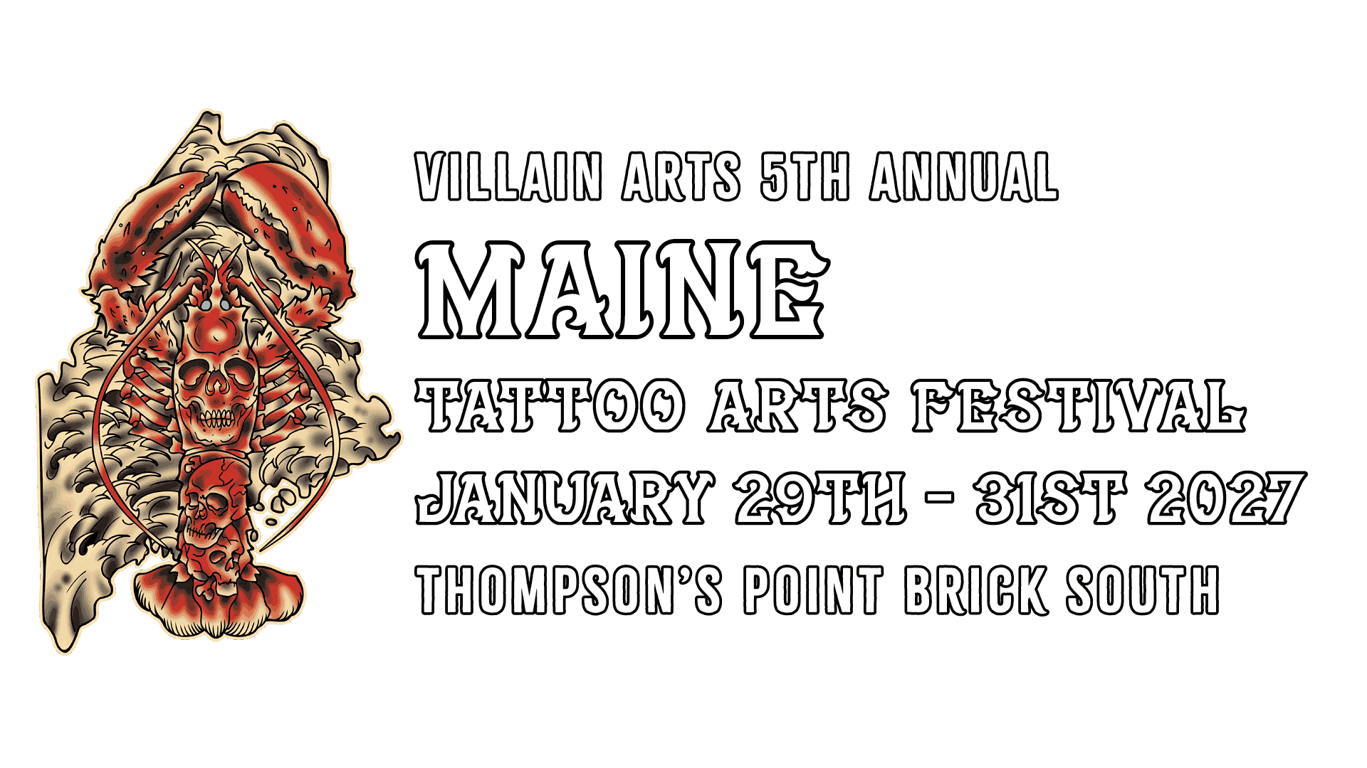 [2027] Villain Arts 5th Annual Maine Tattoo Arts Festival January 29th - 31st 2027 Thompson's Point Brick South