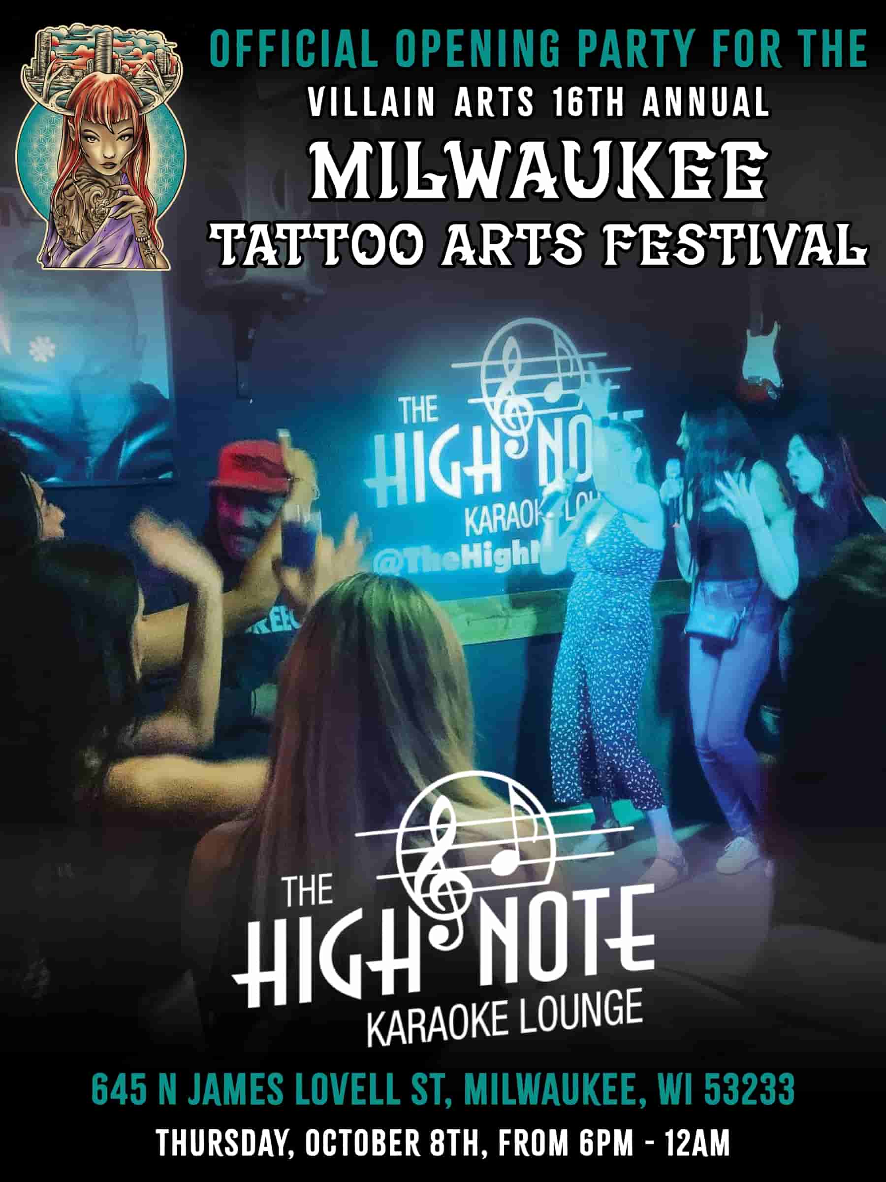 OFFICIAL OPENING PARTY FOR THE VILLAIN ARTS 16TH ANNUAL MILWAUKEE TATTOO ARTS FESTIVAL High Note KARAOKE LOUNGE 645 N JAMES LOVELL ST, MILWAUKEE, WI 53233 THURSDAY, OCTOBER 8TH, FROM - 12AM