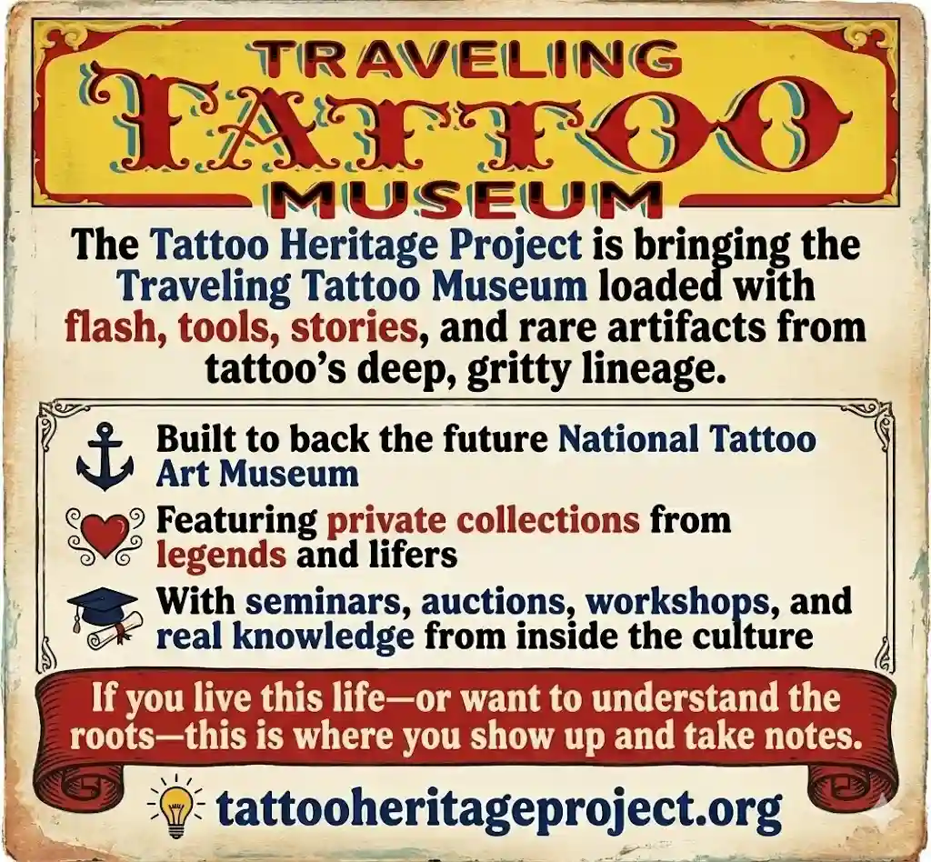 he Tattoo Heritage Project is bringing the Traveling Tattoo Museum loaded With flash, tools, stories, and rare artifacts from tattoo's deep, gritty lineage. Built to back the future National Tattoo Art Museum Featuring private collections from legends and lifers With seminars, auctions, workshops, and real knowledge from inside the culture If you live this life—or want to understand the roots—this is where you show up and take notes. tattooheritageproject.org