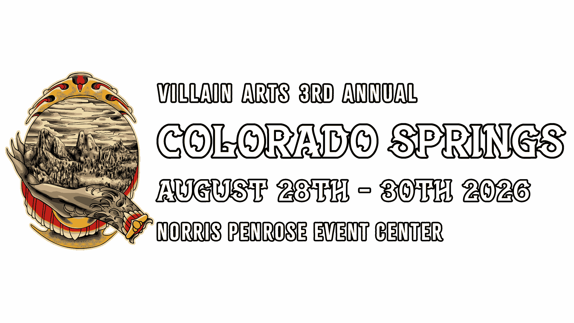 Villain Arts 3rd Annual Colorado Springs August 28th-30th Norris Penrose Event Center