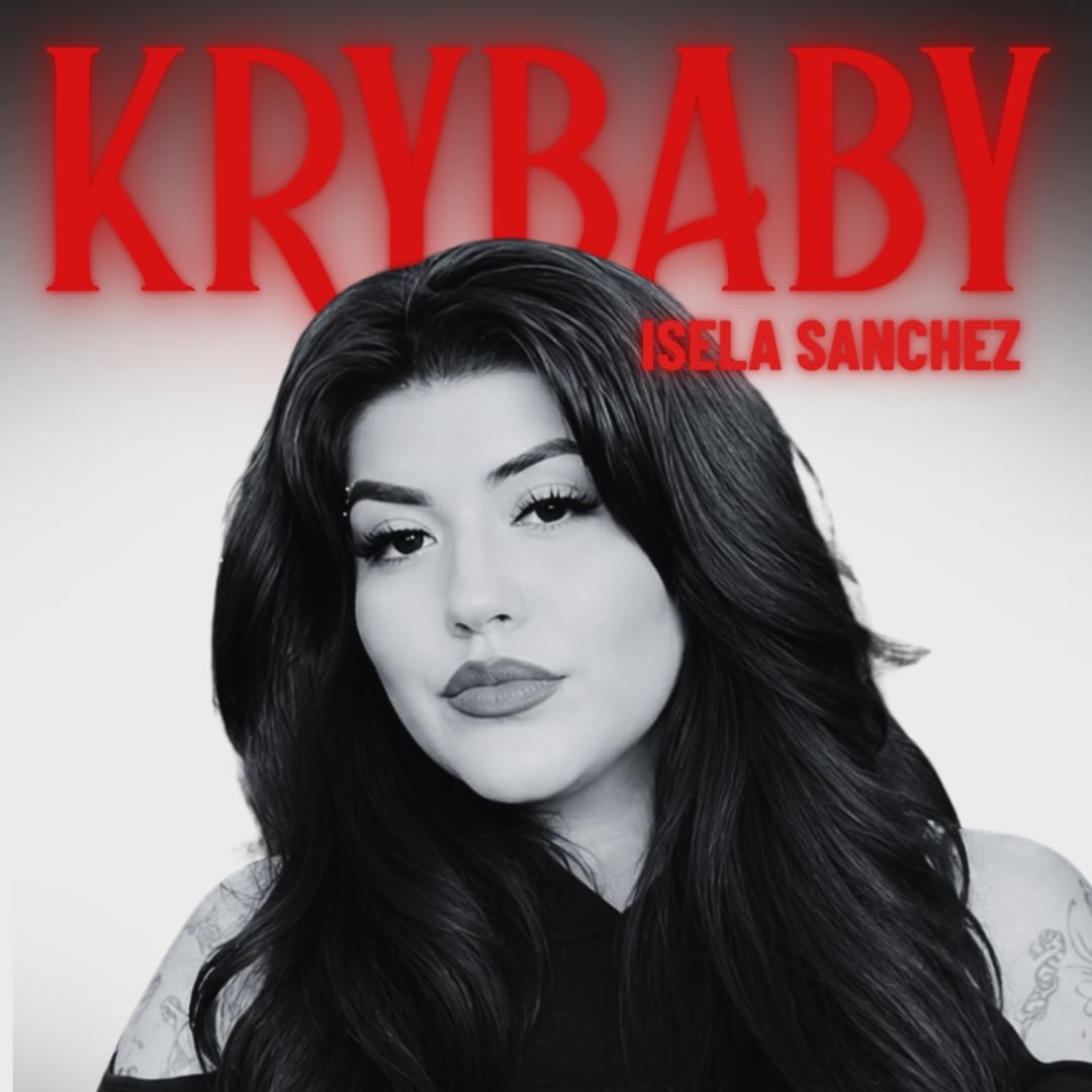 Krybaby - Isela Sanchez