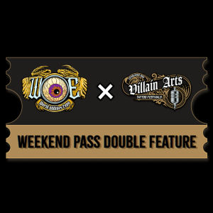 VillainArts + WOE Double Feature with De•Formed Exhibit (Weekend Pass)