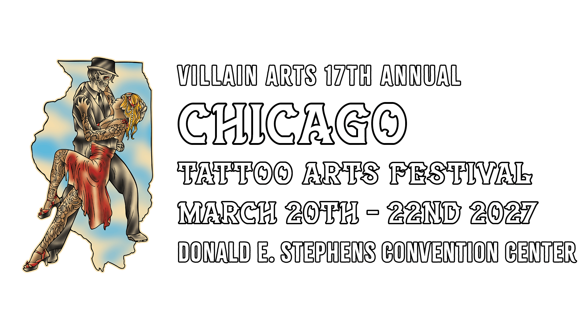 [2027] Villain Arts 17th Annual Chicago Tattoo Arts Festival March 20th - 22nd 2027 Donald E. Stephens Convention Center