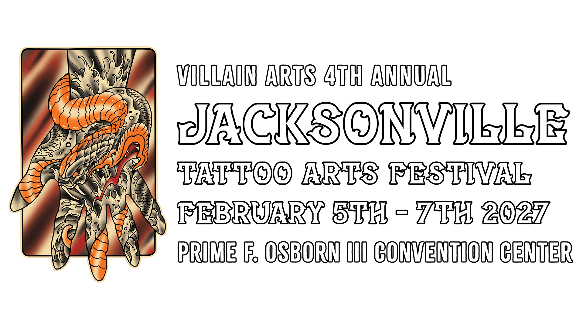 [2027] Villain Arts 4th Annual Jacksonville Tattoo Arts Festival February 5th - 7th 2027 Prime F. Osborn III Convention Center