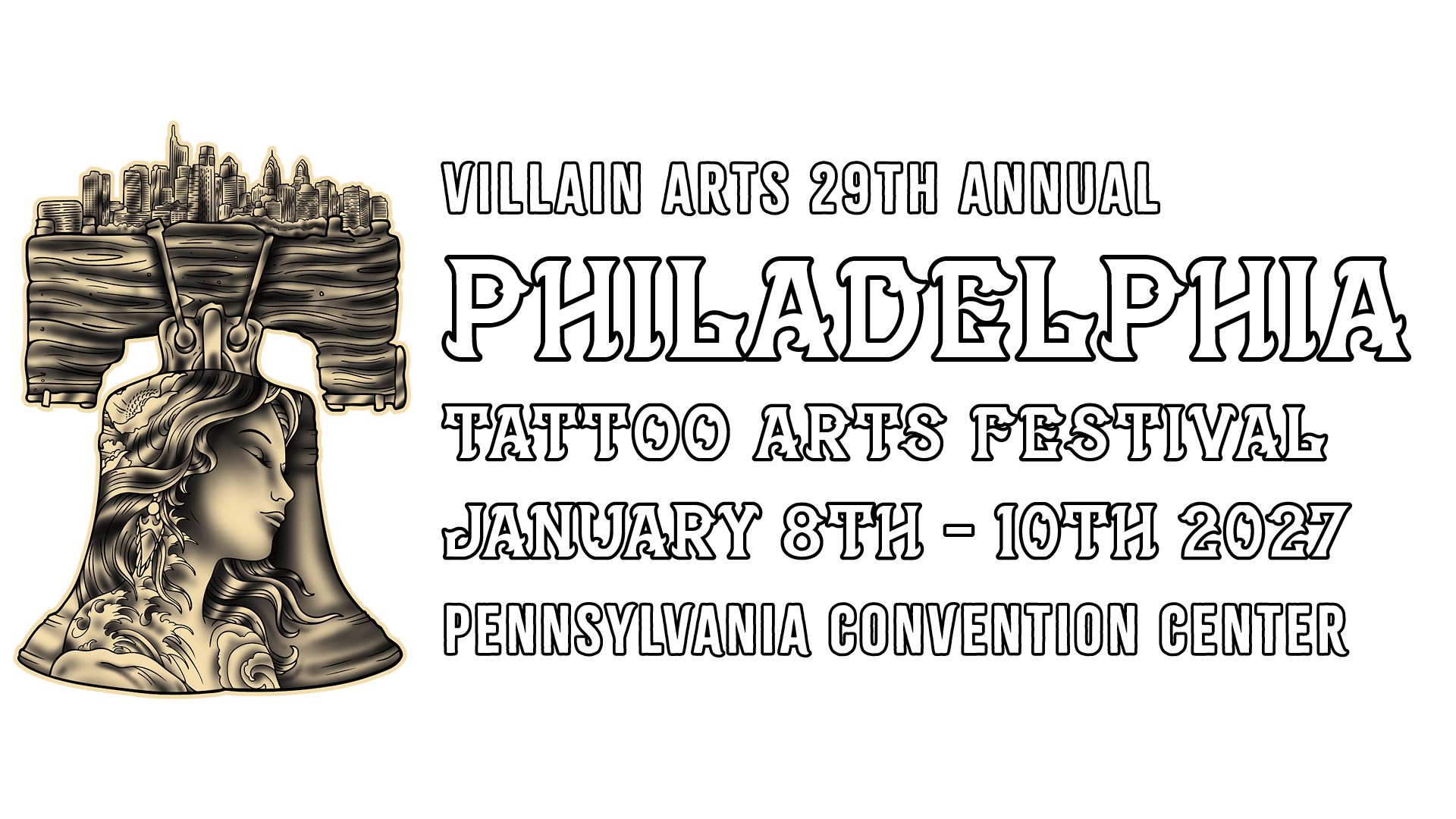 [2027] Villain Arts 29th Annual Philadelphia Tattoo Arts Festival January 8th - 10th 2027 Pennsylvania Convention Center