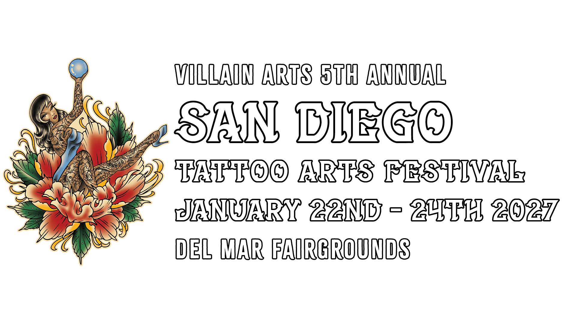 [2027] Villain Arts 5th Annual San Diego Tattoo Arts Festival January 22nd - 24th 2027 Del Mar Fairgrounds